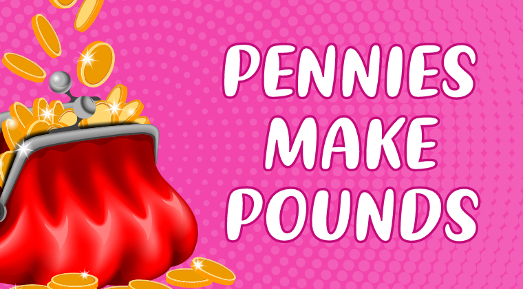 Pennies Make £'s